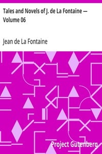 Cover of Tales and Novels of J. de La Fontaine — Volume 06