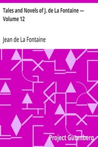 Cover of Tales and Novels of J. de La Fontaine — Volume 12