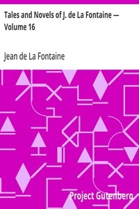 Cover of Tales and Novels of J. de La Fontaine — Volume 16