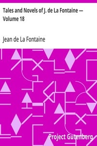 Cover of Tales and Novels of J. de La Fontaine — Volume 18