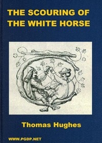 Cover of The Scouring of the White Horse; Or, The Long Vacation Ramble of a London Clerk