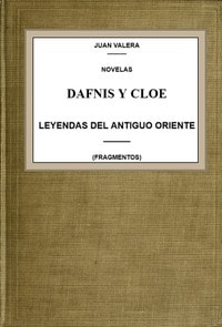 Cover of Dafnis y Cloe; leyendas del antiguo Oriente (fragmentos)