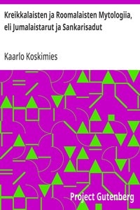 Cover of Kreikkalaisten ja Roomalaisten Mytologiia, eli Jumalaistarut ja Sankarisadut