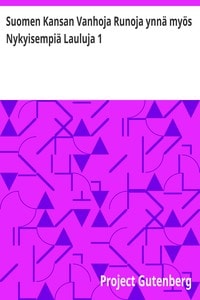 Cover of Suomen Kansan Vanhoja Runoja ynnä myös Nykyisempiä Lauluja 1