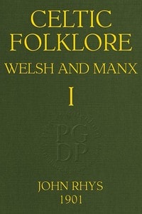 Cover of Celtic Folklore: Welsh and Manx (Volume 1 of 2)