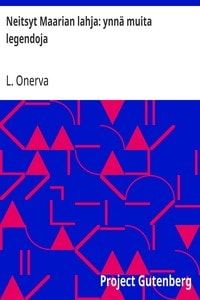 Cover of Neitsyt Maarian lahja: ynnä muita legendoja