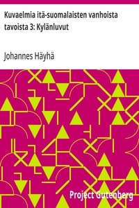 Cover of Kuvaelmia itä-suomalaisten vanhoista tavoista 3: Kylänluvut