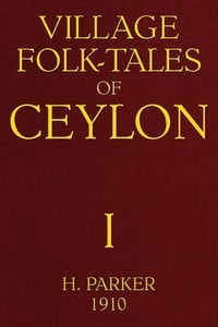 Cover of Village Folk-Tales of Ceylon, Volume 1 (of 3)