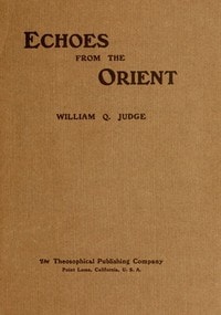 Cover of Echoes From The Orient: A Broad Outline of Theosophical Doctrines