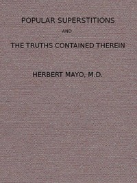 Cover of Popular Superstitions, and the Truths Contained Therein