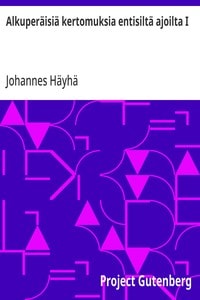 Cover of Alkuperäisiä kertomuksia entisiltä ajoilta I