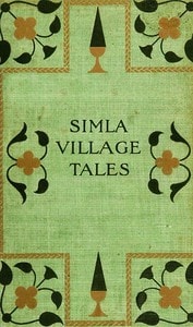 Cover of Simla Village Tales; Or, Folk Tales from the Himalayas