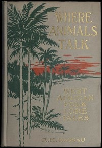Cover of Where Animals Talk: West African Folk Lore Tales