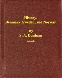Cover of History of Denmark, Sweden, and Norway, Vol. 1 (of 2)