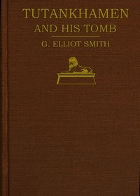 Cover of Tutankhamen and the Discovery of His Tomb by the Late Earl of Carnarvon and Mr. Howard Carter