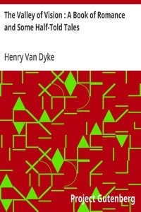Cover of The Valley of Vision : A Book of Romance and Some Half-Told Tales