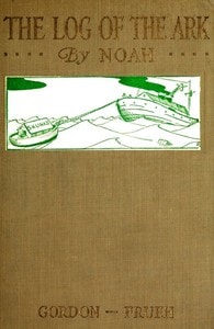 Cover of The Log of the Ark, by Noah; Hieroglypics by Ham