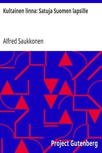 Cover of Kultainen linna: Satuja Suomen lapsille