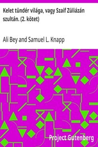 Cover of Kelet tündér világa, vagy Szaif Züliázán szultán. (2. kötet)