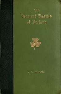 Cover of Castles of Ireland: Some Fortress Histories and Legends