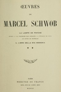 Cover of Oeuvres de Marcel Schwob. Volume 2 of 2, La lampe de Psyché; Il libro della mia memoria