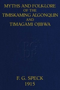 Cover of Myths and Folk-lore of the Timiskaming Algonquin and Timagami Ojibwa