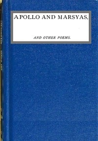 Cover of Apollo and Marsyas, and Other Poems