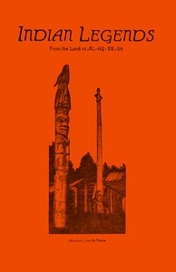 Cover of Indian Legends from the land of Al-ay-ek-sa