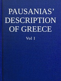 Cover of Pausanias' description of Greece, Volume I.