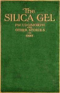 Cover of The silica gel pseudomorph, and other stories