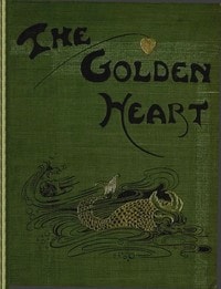 Cover of The golden heart, and other fairy stories
