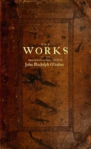 Cover of The works of the highly experienced and famous chymist, John Rudolph Glauber