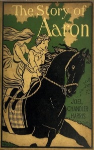 Cover of The story of Aaron (so named) the son of Ben Ali