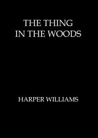 Cover of The thing in the woods