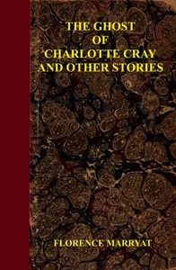Cover of The ghost of Charlotte Cray, and other stories