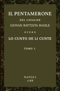 Cover of Il Pentamerone del cavalier Giovan Battista Basile overo, Lo cunto de li cunte v. 1/2