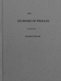 Cover of The six books of Proclus, the Platonic successor, on the theology of Plato (vol. 1 of 2)