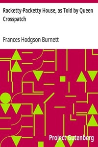 Cover of Racketty-Packetty House, as Told by Queen Crosspatch