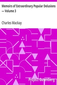 Cover of Memoirs of Extraordinary Popular Delusions — Volume 3
